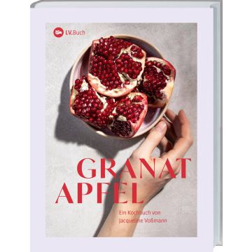 Buchcover mit Titel "Granatapfel" in roter Schrift. Eine Hand hält eine Schale mit geschnittenen Granatäpfeln. Oben links das Logo "LV.Buch". Autorin: Jacqueline Voßmann.