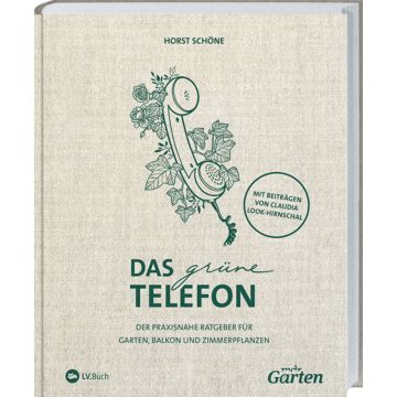 Buchcover mit dem Titel „Das grüne Telefon“ von Horst Schöne, mit Beiträgen von Claudia Look-Hirnschal. Illustration eines Telefonhörers mit Pflanzen. Untertitel: „Der praxisnahe Ratgeber für Garten, Balkon und Zimmerpflanzen“. Verlag: LV.Buch. Marke: mdr