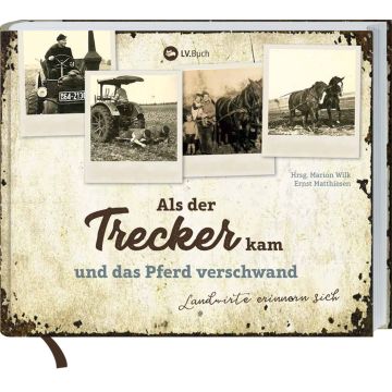 Als der Trecker kam und das Pferd verschwand - Buch