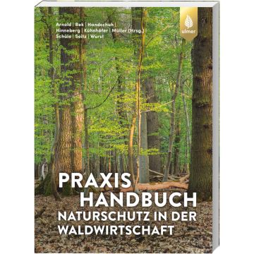 Praxishandbuch Naturschutz in der Waldwirtschaft