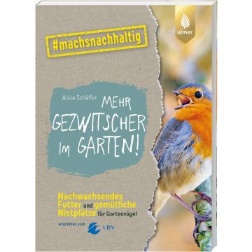 Mehr Gezwitscher im Garten