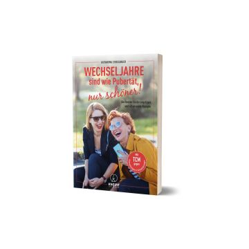 Wechseljahre sind wie Pubertät, nur schöner!