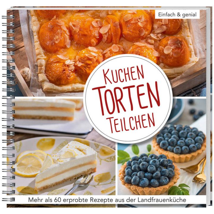 Cover eines Kochbuchs mit dem Titel "Kuchen Torten Teilchen". Zeigt Aprikosenkuchen, Zitronentorte und Heidelbeert&ouml;rtchen, begleitet von dem Text "Mehr als 60 erprobte Rezepte aus der Landfrauenk&uuml;che". Spiralbindung sichtbar.