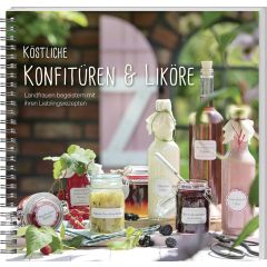 Köstliche Konfitüren & Liköre